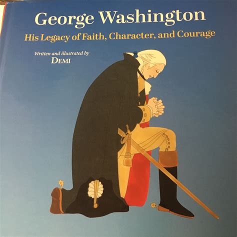 George Washington His Legacy of Faith Character and Courage Doc