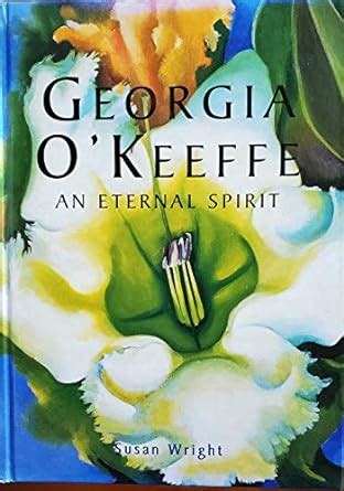 Georgia O Keeffe An Eternal Spirit Todtri Art Epub