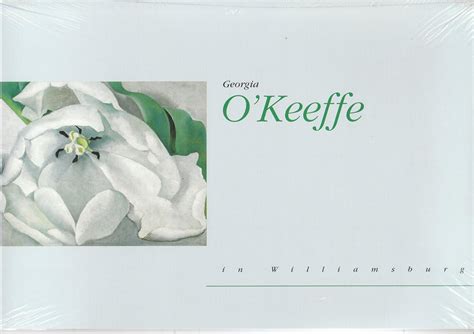 Georgia O Keeffe in Williamsburg A re-creation of the artist s first public exhibition in the South January 27-May 27 2001 PDF