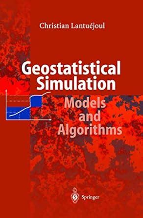 Geostatistical Simulation Models and Algorithms Reader