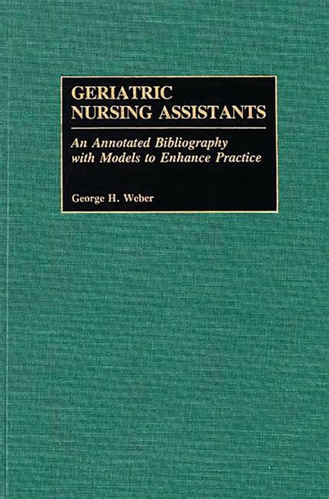 Geriatric Nursing Assistants An Annotated Bibliography with Models to Enhance Practice PDF