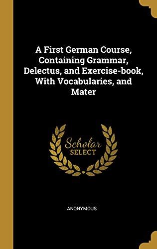 German Principia A First German Course Containing Grammar Delectus And Exercise-book And Materials For German Conversation 3d Ed 1882-2 A First German Reading Book 1879 German Edition PDF