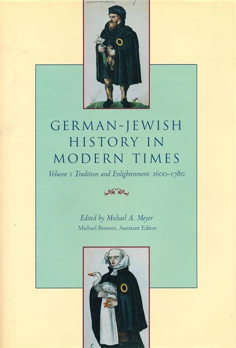 German-Jewish History in Modern Times volume 1 Tradition and Enlightenment 1600-1780 Epub