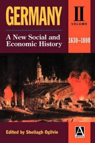 Germany A New Social and Economic History Vol. 2, 1630-1800 Reader