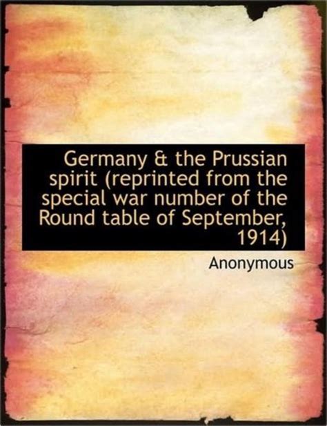 Germany and the Prussian spirit reprinted from the special war number of the Round table of September 1914 PDF