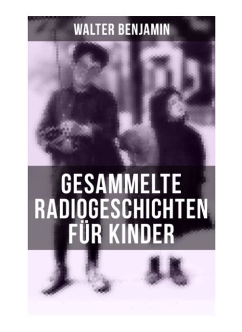 Gesammelte Radiogeschichten für Kinder 28 spannende Geschichten und Anekdoten für Kinder und Erwachsene German Edition Kindle Editon