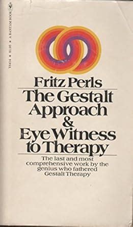 Gestalt Approach and Eye Witness to Therapy Kindle Editon