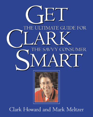 Get Clark Smart The Ultimate Guide for the Savvy Consumer PDF