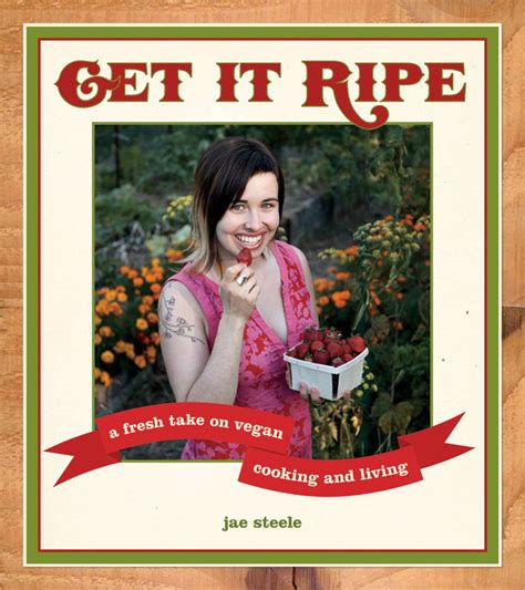 Get It Ripe: A Fresh Take on Vegan Cooking and Living Doc