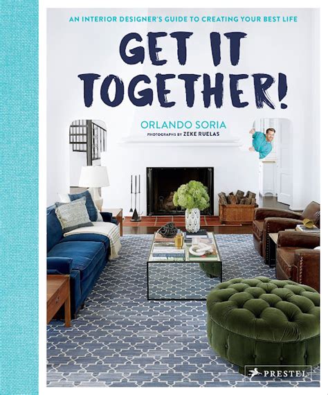 Get It Together An Interior Designer s Guide to Creating Your Best Life PDF
