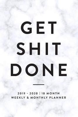 Get Shit Done 18 Month Weekly and Monthly Planner  Reader