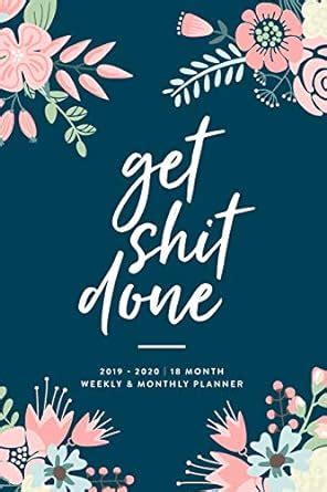 Get Shit Done 18 Month Weekly and Monthly Planner  PDF