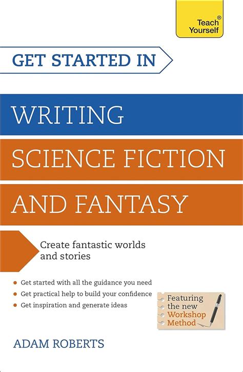 Get Started in Writing Science Fiction and Fantasy How to write compelling and imaginative sci-fi and fantasy fiction PDF