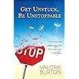 Get Unstuck Be Unstoppable Step into the Amazing Life God Imagined for You PDF