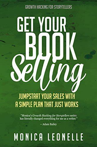 Get Your Book Selling Jumpstart Your Sales With a Simple Plan That Just Works Growth Hacking For Storytellers 7 Doc