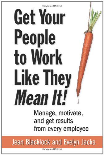 Get Your People to Work Like They Mean It Manage Kindle Editon