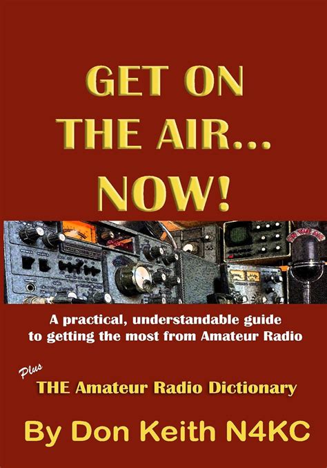 Get on the AirNow A practical understandable guide to getting the most from Amateur Radio Reader