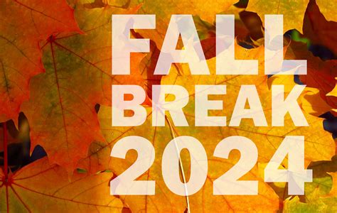 Get ready for an extraordinary fall break in 2024!