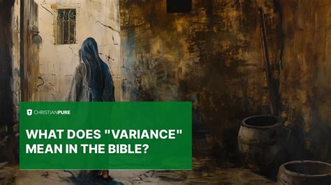 Get the Biblical Meaning of Variance Right! Unlock Spiritual Clarity