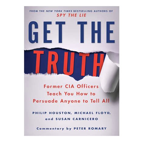 Get the Truth Former CIA Officers Teach You How to Persuade Anyone to Tell All Epub