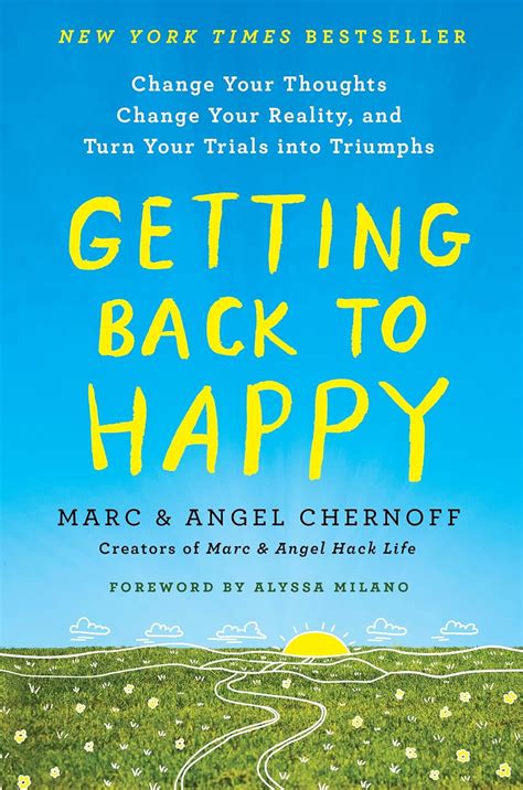 Getting Back to Happy Change Your Thoughts Change Your Reality and Turn Your Trials into Triumphs Reader