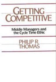 Getting Competitive Middle Managers and the Cycle Time Ethic Reader