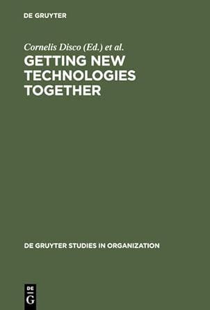 Getting New Technologies Together Studies in Making Sociotechnical Order PDF