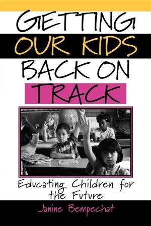 Getting Our Kids Back on Track Educating Children for the Future Reader