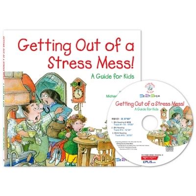 Getting Out of a Stress Mess!: A Guide for Kids Elf-Help Books for Kids Ebook Reader