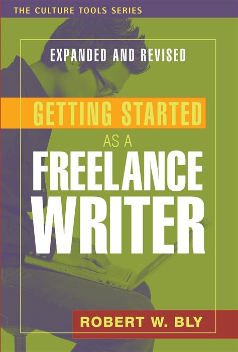 Getting Started as a Freelance Writer Expanded and Revised Edition Culture Tools Reader