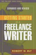 Getting Started as a Freelance Writer Expanded and Revised Edition Culture Tools Reader