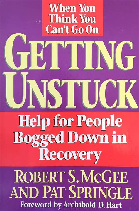 Getting Unstuck Help for People Bogged Down in Recovery Kindle Editon