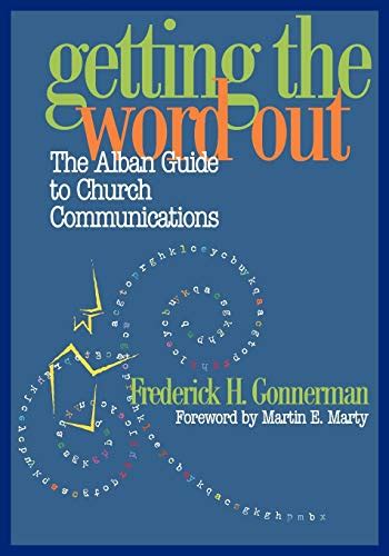 Getting the Word Out The Alban Guide to Church Communications Doc