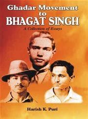 Ghadar Movement to Bhagat Singh A Collection of Essays Reader