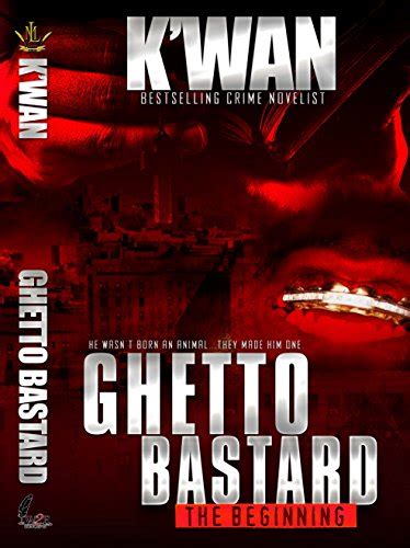 Ghetto Bastard The beginning Animal series Kindle Editon