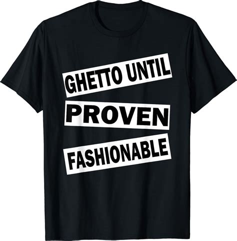 Ghetto T-Shirts: A Cultural Phenomenon