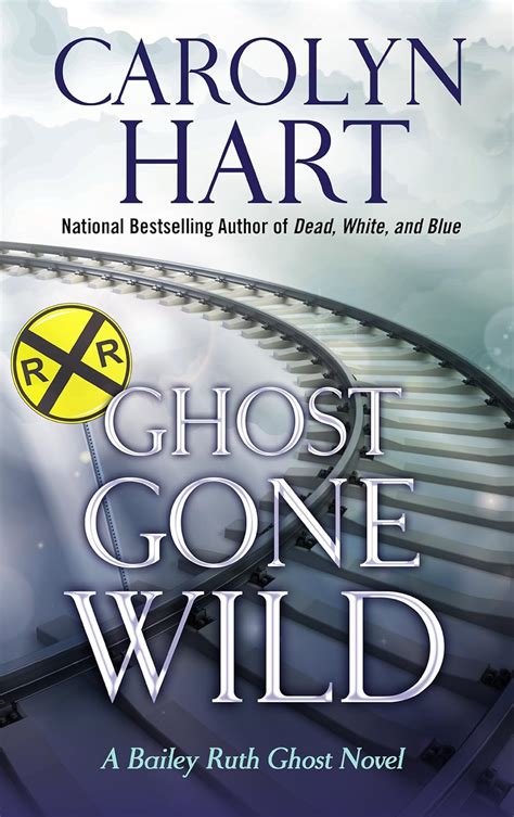 Ghost Gone Wild A Bailey Ruth Ghost Novel Reader