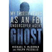 Ghost My Thirty Years as an FBI Undercover Agent PDF