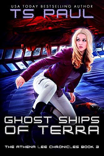 Ghost Ships of Terra Athena Lee Chronicles Book 3 Doc