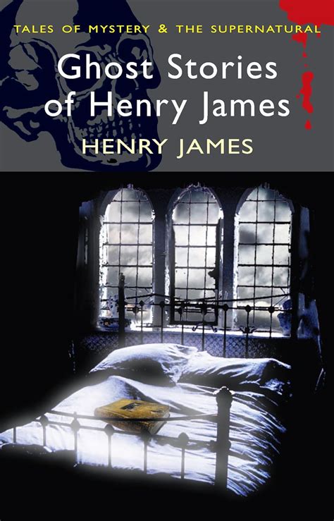 Ghost Stories Of Henry James Tales of Mystery and the Supernatural Reader