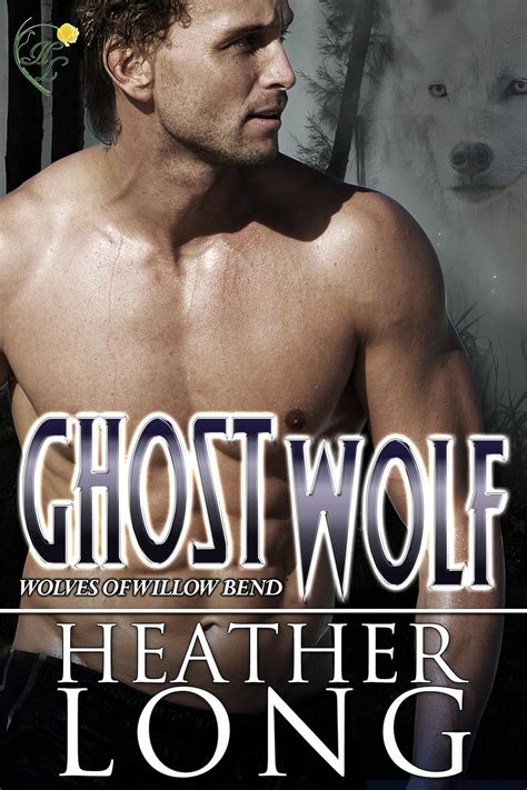 Ghost Wolf Wolves of Willow Bend Volume 12 Kindle Editon