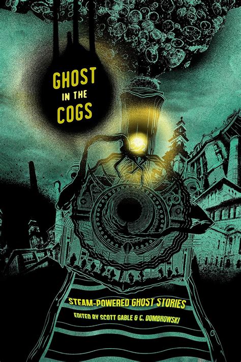 Ghost in the Cogs Steam-Powered Ghost Stories PDF