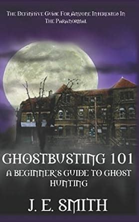 Ghostbusting: A Comprehensive Guide to Effective Ghost Removal