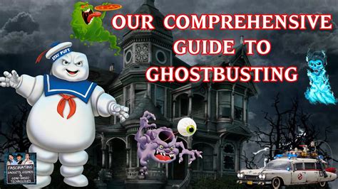 Ghostbusting: A Comprehensive Guide to Effectively Tackling Ghost Problems