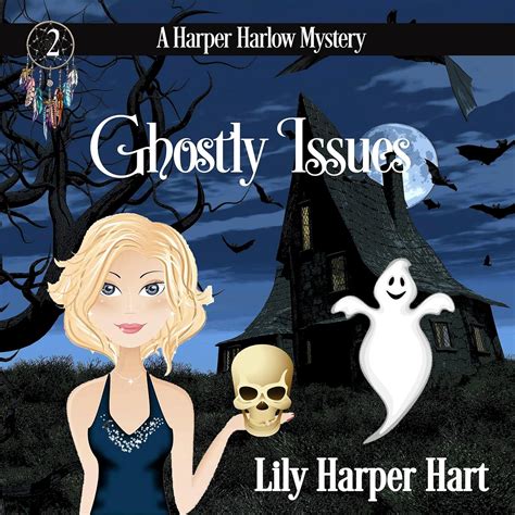 Ghostly Issues A Harper Harlow Mystery Volume 2 Reader