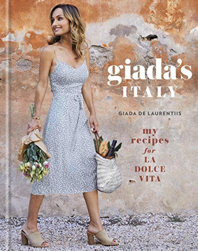Giada s Italy My Recipes for La Dolce Vita Doc