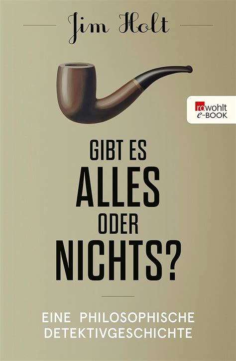 Gibt es alles oder nichts Eine philosophische Detektivgeschichte German Edition Doc