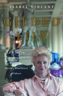 Gilded Lily Lily Safra The Making of One of the World's Wealthiest Widows Doc