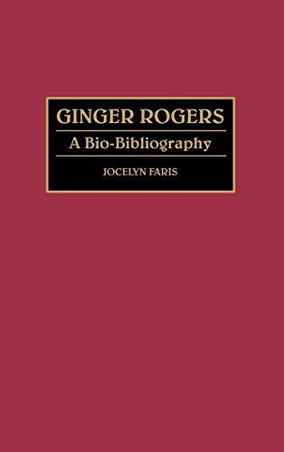 Ginger Rogers A Bio-Bibliography Annotated Edition PDF