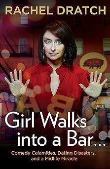 Girl Walks into a Bar Comedy Calamities Dating Disasters and a Midlife Miracle PDF